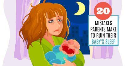 20 Mistakes Parents Make to Ruin Their Baby’s Sleep - 4aKid
