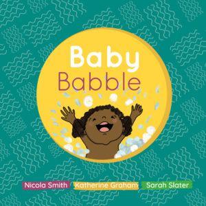 Baby babble by Nicola Smith, Katherine Graham, Sarah Slater- latest product from 4aKid - 4aKid