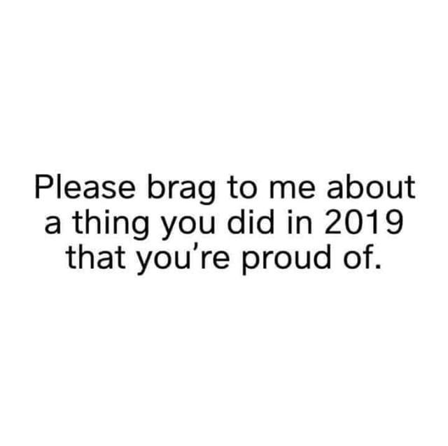 Brag time! Tell me something you did in #2019 that you made you proud - 4aKid