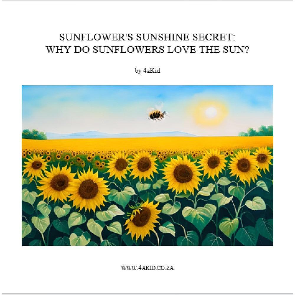 Sunflower's Sunshine Secret: Why do Sunflowers Love the Sun? Digital E-Book - 4aKid