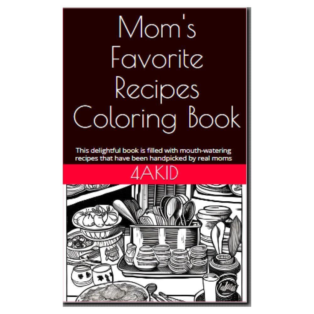Mom's Favorite Recipes Coloring Book Digital E-Book - 4aKid