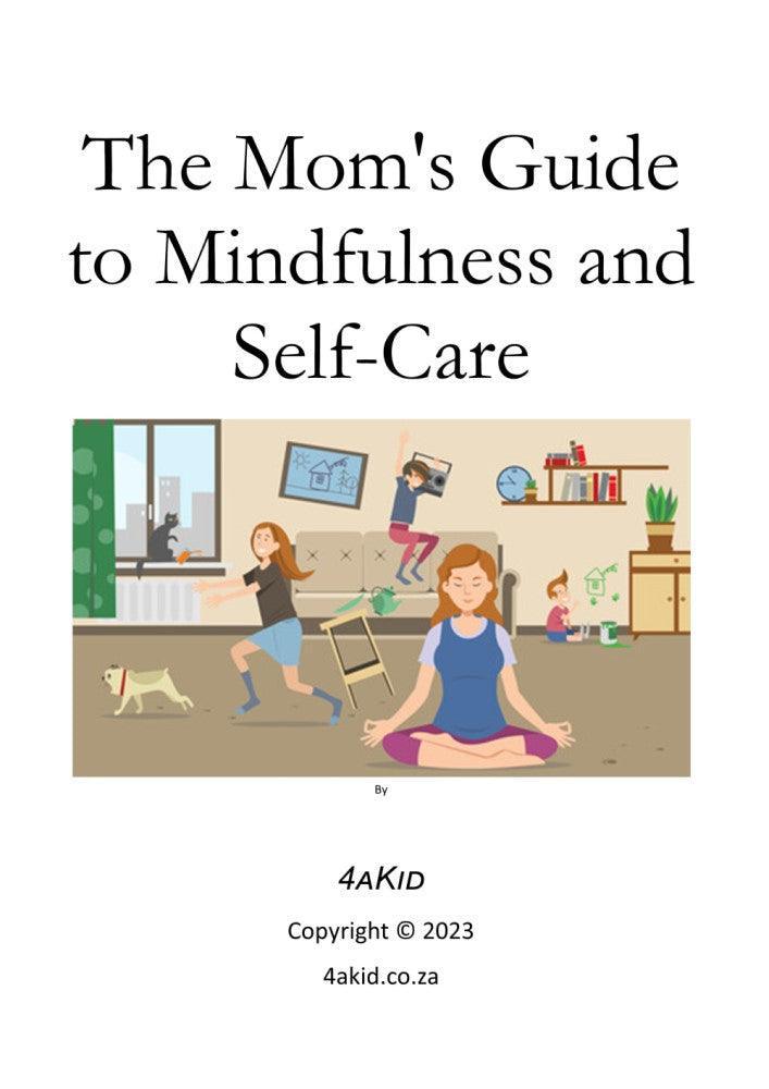 The Mom's Guide to Mindfulness and Self-Care Digital E-Book - 4aKid